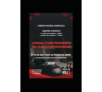 Journal d’une prisonnière de l’Exécution Provisoire: A cause de la justice qui se trompe, il existe des prisons sans barreaux. Avec ce livre vous ... absolument avant d'aller en justice)
