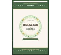 Journal de Bienestar y Habitos en Español: Planificador diario y semana con trastero de hábitos, gratitud y metas a 90 días | Cuaderno de Desarrollo Personal | 6x9 Pulgadas