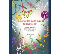 Journal de Bilan et d'Intention de l'année 2026: Clôture ton année, ouvre ta nouvelle vie