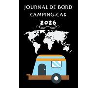 Journal de Bord Camping-Car: 114 fiches pré-formatées | 39 voayages | 3 pages par voyages | carnet à compléter pour organiser et garder une trace de ... lieux visités,photo de souvenirs ,...