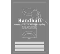 Journal de bord de 60 jours du joueur de handball Mon entraînement, mes stats & ma progression Un suivi quotidien simple pour les exercices, les ... Format A5 (compact et facile à transporter)