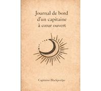 Journal de bord d'un capitaine à cœur ouvert