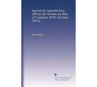 Journal de captivité d'un officier de l'Armée du Rhin (27 octobre 1870-18 mars 1871)