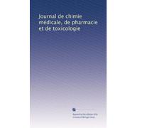 Journal de chimie médicale, de pharmacie et de toxicologie: Volume 41