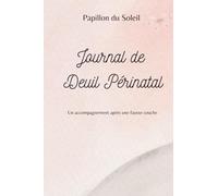 Journal de Deuil Périnatal: Un accompagnement après une fausse couche