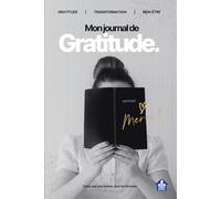 Journal de gratitude | 26 semaines pour cultiver une attitude positive | Manifestation | Affirmation | Intention | Pleine conscience | Bien-être | The ... | 265 pages (6 mois) | 6x9 (15,24x22,86)