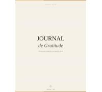Journal de Gratitude - 30 jours pour transformer ton regard sur la vie: Un voyage intérieur guidé - semaine par semaine, question par question