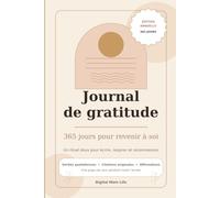 Journal de gratitude: 365 jours pour revenir à soi
