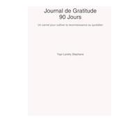 Journal de gratitude 90 jours: Un carnet simple pour cultiver la positivité et la joie au quotidien