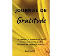 Journal De Gratitude: Ce n’est pas le bonheur qui nous rend reconnaissants, c’est la gratitude qui nous rend heureux