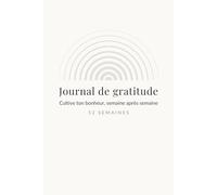 Journal de Gratitude: Cultive ton bonheur, semaine après semaine - 52 semaines