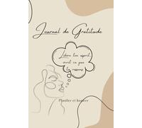 Journal de Gratitude : Libère ton esprit en 80 jours - Développement Personnel, Bien-être, Positivité, Carnet d'Introspection pour Femmes