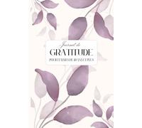 Journal de Gratitude pour Femmes de 40 ans et plus: 365 jours de bien-être & épanouissement