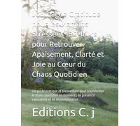 Journal de Gratitude pour les Mamans Stressées : 30 Jours pour Retrouver Apaisement, Clarté et Joie au Cœur du Chaos Quotidien: Un guide pratique et ... de présence consciente et de reconnaissance