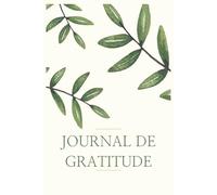 Journal de Gratitude - Réflexions Quotidiennes pour plus de Calme et de Joie: Carnet guidé 80 jours avec citations inspirantes, prompts bien-être et exercices simples pour cultiver la positivité