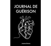 JOURNAL DE GUÉRISON: 30 jours pour se retrouver, s’écouter et se réparer