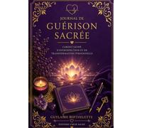 Journal de Guérison Sacrée: Guide d’introspection et de transformation intérieure