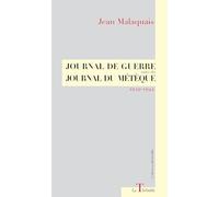 JOURNAL DE GUERRE suivi du JOURNAL DU MÉTÈQUE 1939-1942