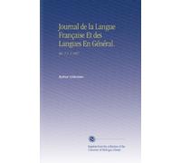 Journal de la Langue Française Et des Langues En Général.: Ser. 1 V. 1 1827