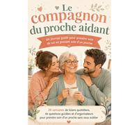 Journal de l'Aidant: Mon Carnet d'Accompagnement : 26 semaines de suivi guidé avec check-ins quotidiens, pages répit et auto-soin, et organisation des soins pour accompagner un proche sans s'épuiser