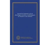 Journal de l'anatomie et de la physiologie normales et pathologiques de l'homme et des animaux (v.31 1895)