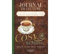 JOURNAL DE LECTURE COSY READING dédié à un seul roman: Chapitre par chapitre | Notez vos impressions, savourez l'ambiance et gardez le souvenir de vos lectures réconfortantes.
