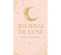 Journal de Lune - Édition Rose & Or: Carnet de rituels lunaires, intentions, gratitude & énergie féminine