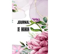 Journal De Maman: Carnet De Notes Maman : Cahier Ligné à Remplir, (6x9)Pouces, 120 Pages Vierge