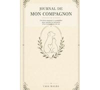 Journal de mon compagnon: Le livre souvenir à compléter pour raconter la vie de son chien, de son chat ou de son animal de compagnie (Héritage)