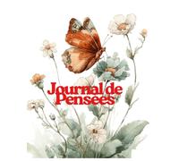Journal de Pensées: Carnet d’écriture pour vos idées, réflexions et notes quotidiennes