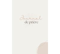 Journal de Prière : Carnet chrétien pour femme et cahier de méditation biblique
