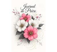 Journal de Prière Chrétien: Un carnet spirituel pour les femmes qui cherchent à approfondir leur foi au quotidien