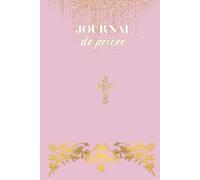 JOURNAL DE PRIERE - Collection Royale: Carnet de prière et gratitude pour femmes
