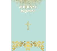 JOURNAL DE PRIERE - Collection Royale: Carnet de prière et gratitude pour femmes