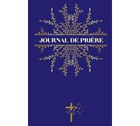 JOURNAL DE PRIERE - Collection Royale: Carnet de prière et gratitude pour hommes et femmes
