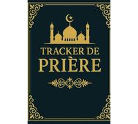 Journal de Prière Musulmane - Tracker des 5 Prières Quotidiennes - Suivi Spirituel avec Cases à Cocher et Espace Notes - 100 pages- Format A5