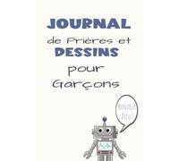 Journal de Priéres et Dessins pour Garçons, French Prayer & Doodle Journal for Boys: French devotional for kids and preteens