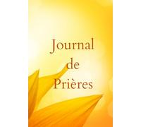 Journal de Prières: Livret Chrétien Féminin, cadeau idéal, baptême, communion, confirmation ou anniversaire, développement spirituel et personnel.