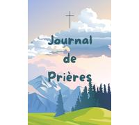 Journal de Prières SPECIAL FILLE: Livret Chrétien, cadeau idéal, baptême, communion, confirmation ou anniversaire, développement spirituel.