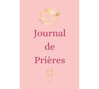 Journal de Prières SPECIAL FILLE: Livret Chrétien Féminin, cadeau idéal, baptême, communion, confirmation ou anniversaire, développement spirituel.
