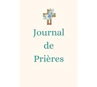 Journal de Prières SPECIAL Garçon: Livret Chrétien, cadeau idéal, baptême, communion, confirmation ou anniversaire, développement spirituel.