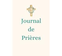 Journal de Prières SPECIAL Garçon: Livret Chrétien, cadeau idéal, baptême, communion, confirmation ou anniversaire, développement spirituel.
