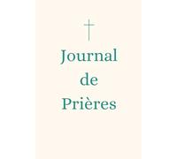 Journal de Prières SPECIAL Garçon: Livret Chrétien, cadeau idéal, baptême, communion, confirmation ou anniversaire, développement spirituel.
