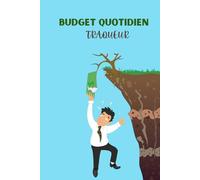 Journal de Suivi Budgétaire Quotidien: Planificateur Financier Simple pour Maîtriser les Dépenses, Suivre l'Épargne et Atteindre la Liberté Financière