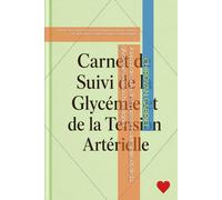 Journal de suivi de la pression artérielle et de la glycémie (édition hors ligne): Outil de suivi standardisé pour l’enregistrement et l’évaluation des paramètres cardiovasculaires et glycémiques