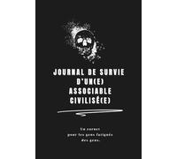 Journal de survie d’un(e) associable civilisé(e): Pour ceux qui ont atteint leur quota social.