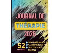 Journal de Thérapie 2026: un outil simple et guidé pour compléter un accompagnement thérapeutique: cahier d'écriture avec questions post séance, des ... chaque mois, et un suivi de santé mentale
