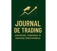 Journal de Trading: Discipline, stratégie et gestion des émotions