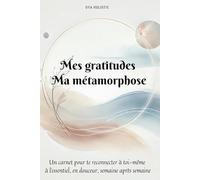 Journal de transformation pour femme: Un carnet de gratitude pour donner du sens et s'aligner à sa vérité intérieure: Compagnon d'introspection : ... ... plus de clarté, de conscience, de positif.)