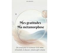 Journal de transformation pour femme: Un carnet de gratitude pour donner du sens et s'aligner à sa vérité intérieure: Compagnon d'introspection : ... plus de clarté, de conscience, de positif.)